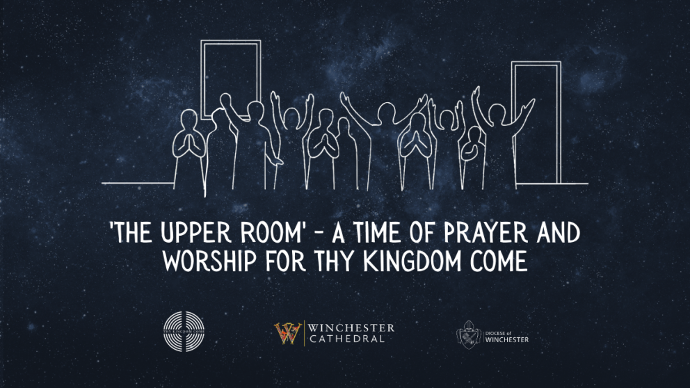 ‘The Upper Room’ – A Time of Prayer and Worship for Thy Kingdom Come